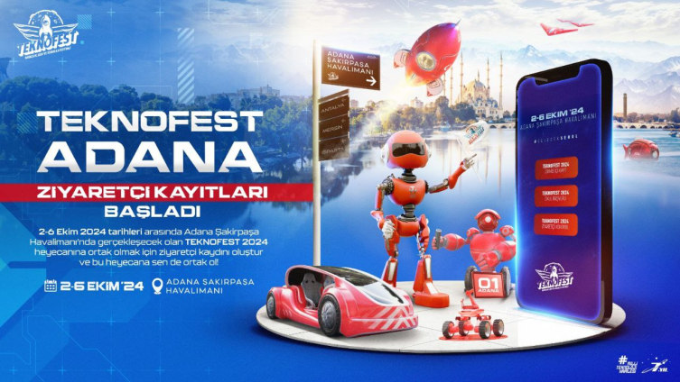 TEKNOFEST Adana için ziyaretçi kayıtları başladı